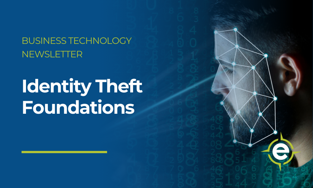 Business Technology Newsletter - Identity Theft Foundations