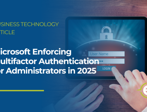 Microsoft Enforcing Multifactor Authentication for Administrators in 2025