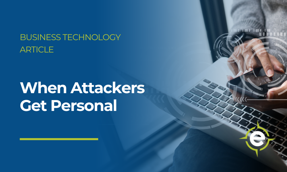 When Attackers Get Personal