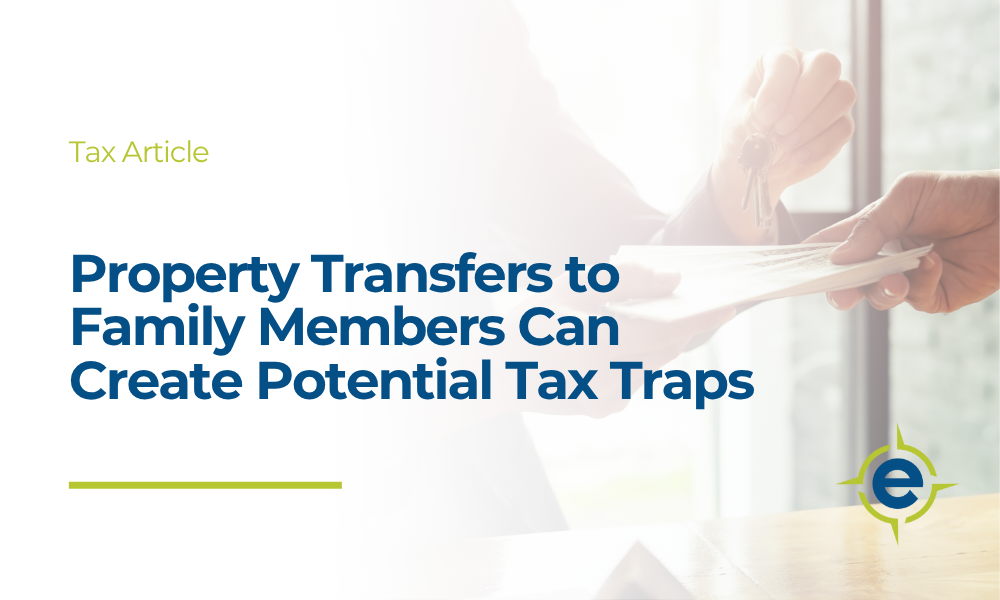 Property Transfers to Family Members Can Create Potential Tax Traps