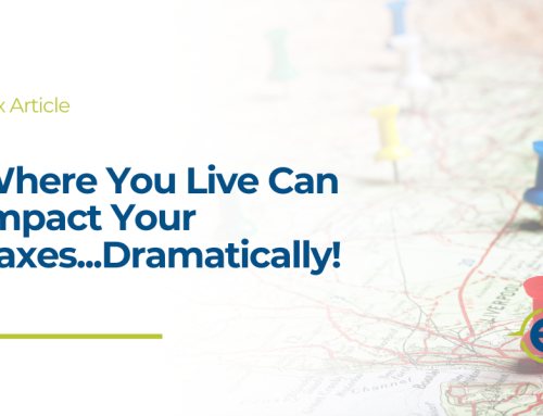 Where You Live Can Impact your Taxes…Dramatically!