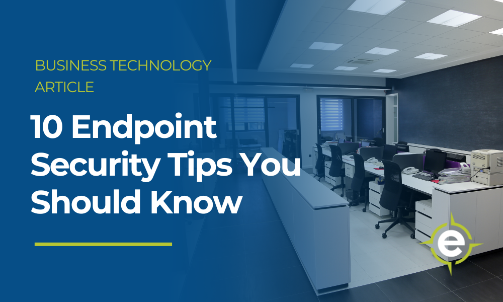 10 Endpoint Security Tips You Should Know