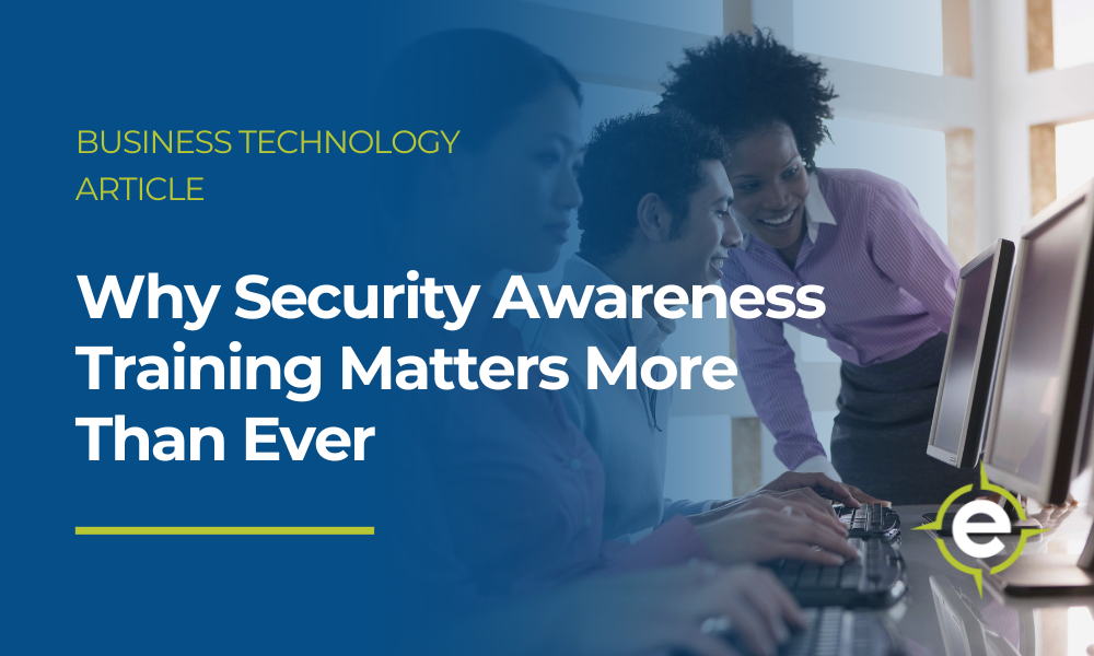 Why Security Awareness Training Matters More Than Ever