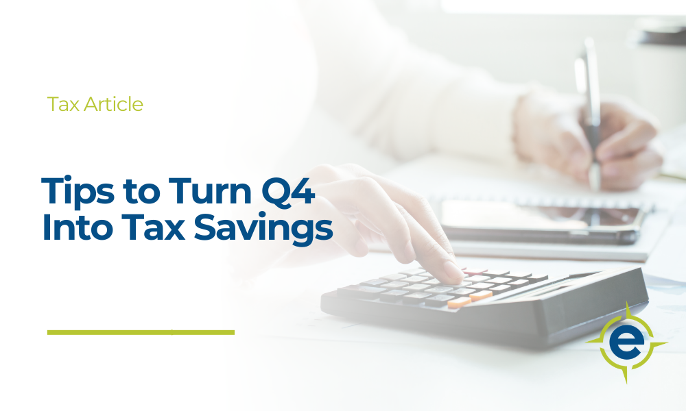 Tips To Turn Q4 Into Tax Savings