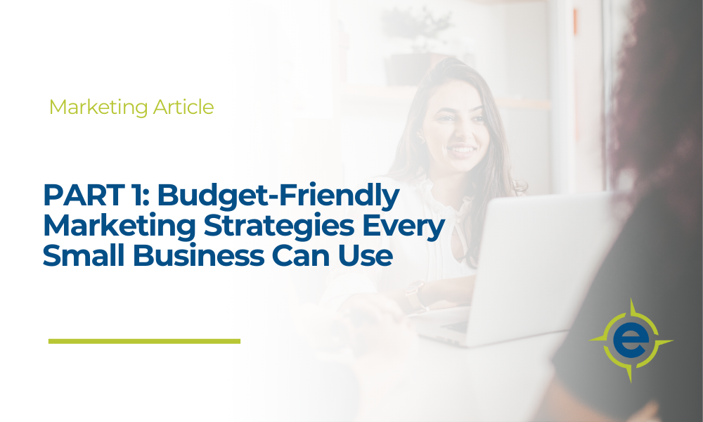 PART 1: Budget-Friendly Marketing Strategies Every Small Business Can Use
