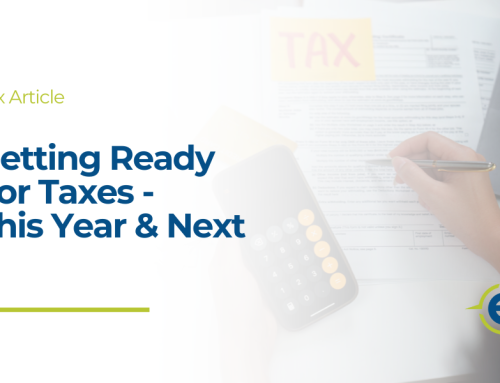 Getting Ready For Taxes – This Year & Next!