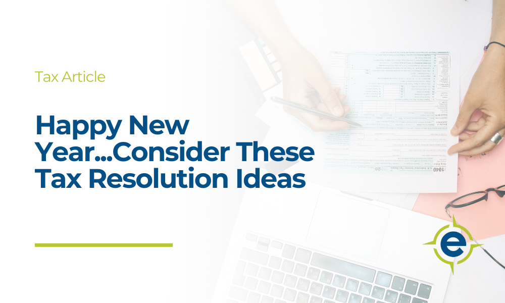 Happy New Year...Consider These Tax Resolution Ideas