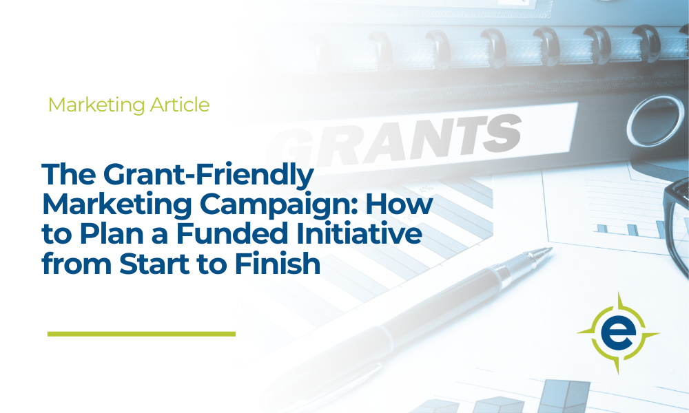 The Grant-Friendly Marketing Campaign: How to Plan a Funded Initiative from Start to Finish
