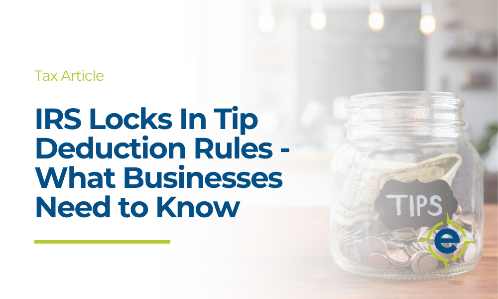 IRS Locks In Tip Deduction Rules - What Businesses Need to Know