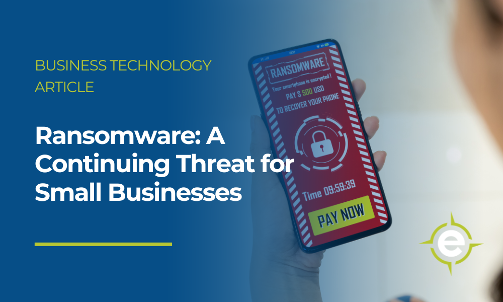 Ransomware: A Continuing Threat for Small Businesses