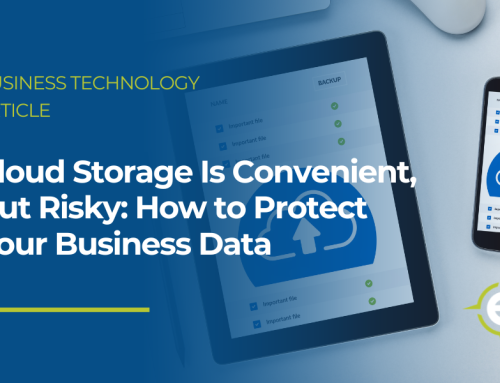 Cloud Storage Is Convenient, But Risky: How to Protect Your Business Data